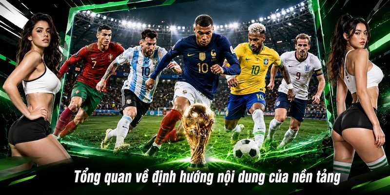 Tổng quan về định hướng nội dung của nền tảng