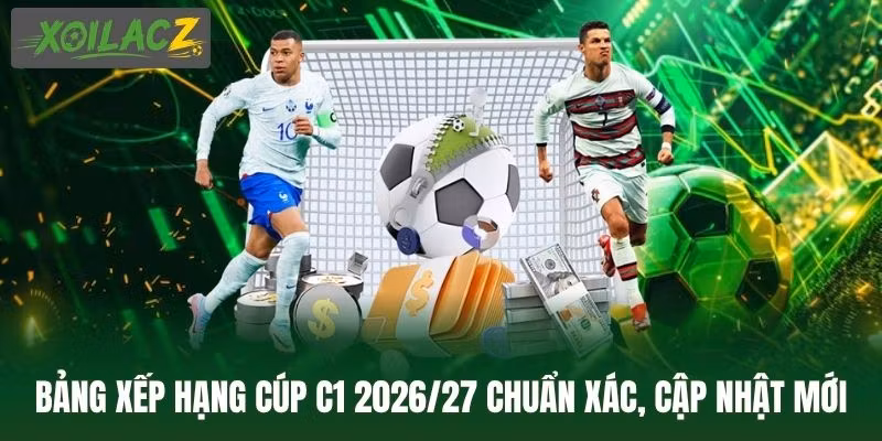 Bảng Xếp Hạng Cúp C1