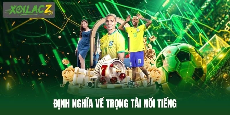 Định nghĩa về trọng tài nổi tiếng