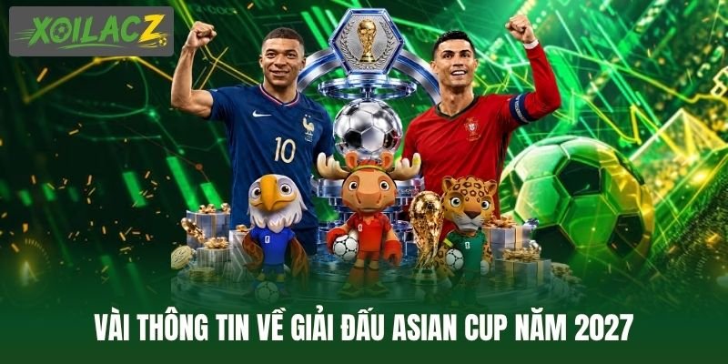 Vài thông tin về giải đấu Asian Cup năm 2027